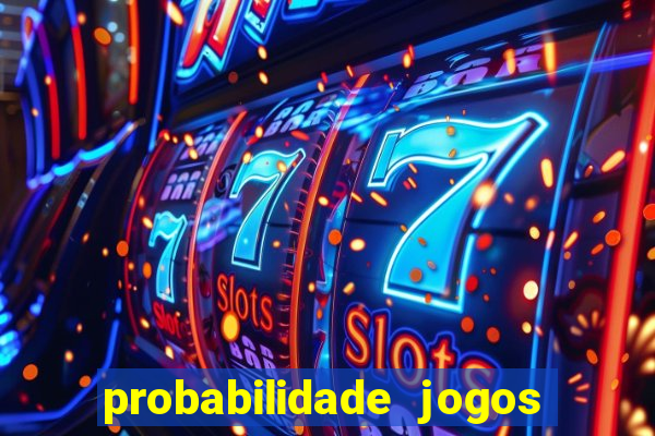 probabilidade jogos de futebol